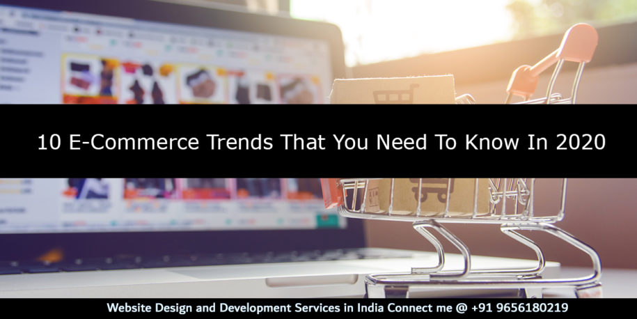 10 E-Commerce Trends That You Need To Know In 2020
