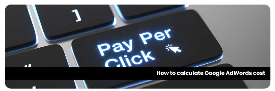 How to calculate Google AdWords cost