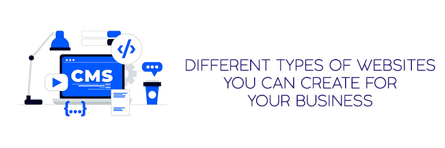 Different Types of Websites You Can Create for Your Business