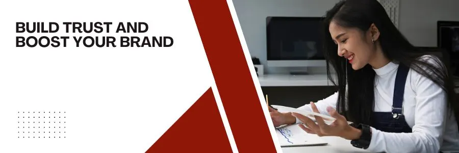Build Trust and Boost Your Brand