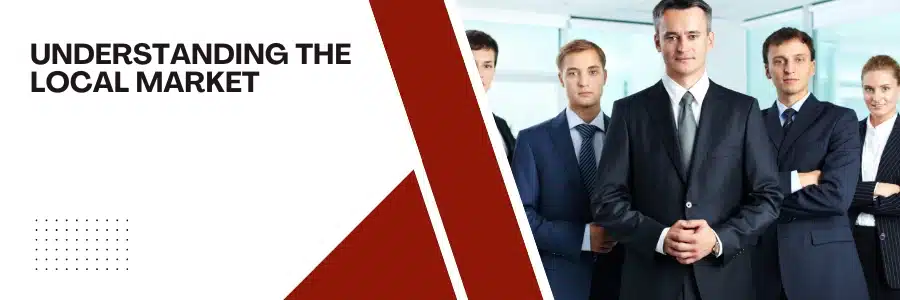 Understanding the Local Market