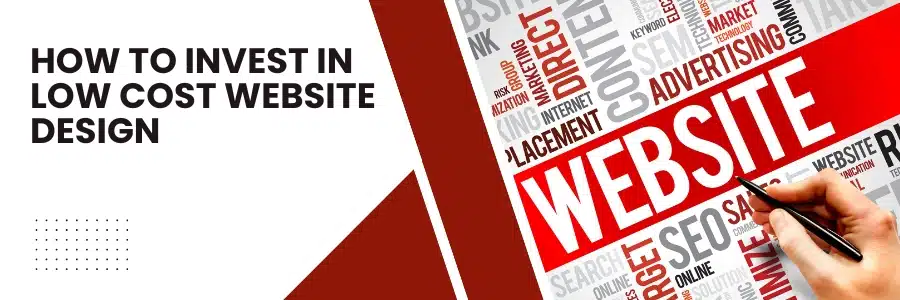 How to Invest in Low Cost website design