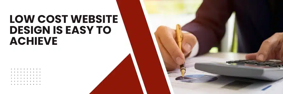 Low Cost Website Design is Easy to Achieve