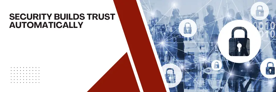 Security Builds Trust Automatically