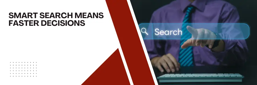 Smart Search Means Faster Decisions