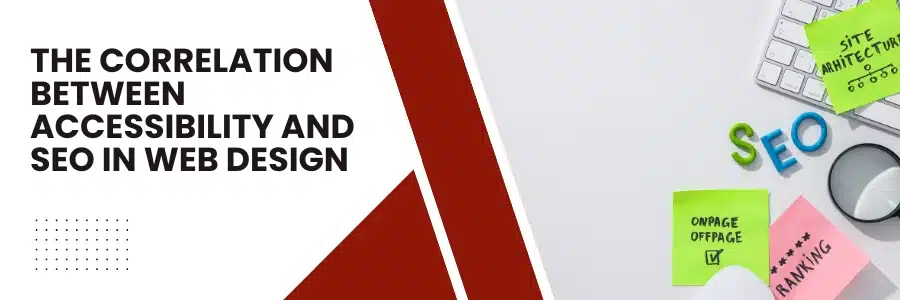 The Correlation Between Accessibility and SEO in Web Design