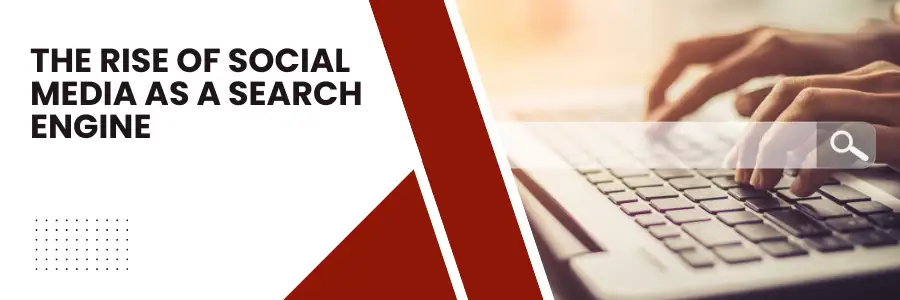 The Rise of Social Media as a Search Engine