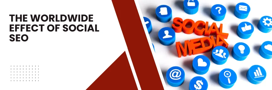 The Worldwide Effect of Social SEO