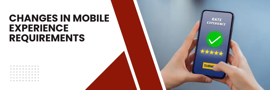 Changes in Mobile Experience Requirements