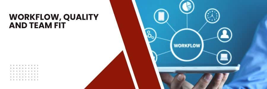 Workflow, Quality and Team Fit