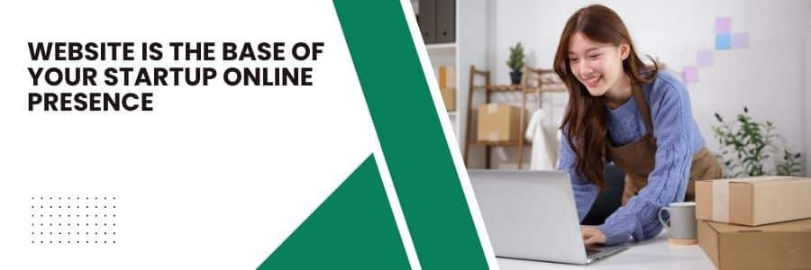 Website is the Base of Your Startup Online Presence
